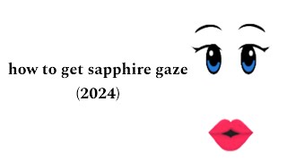 How to get sapphire gaze 2024 [upl. by Marlin]