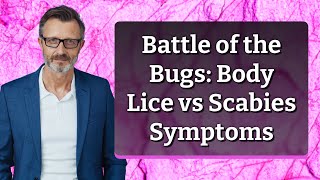 Battle of the Bugs Body Lice vs Scabies Symptoms [upl. by Madelaine619]