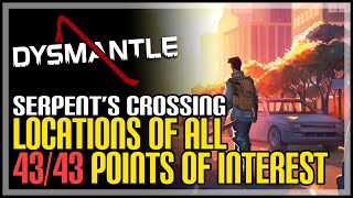 Dysmantle Serpent’s Crossing All Points of Interest Locations [upl. by Ognimod271]