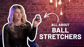 Doing It  Ball stretching 101 How to choose amp use a ball stretcher [upl. by Icul708]