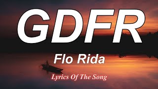 Flo Rida  GDFR Lyrics ft Sage The Gemini and Lookas [upl. by Anisamot819]