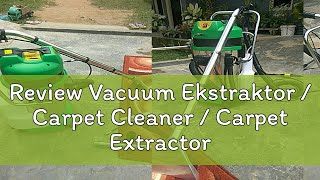 Review Vacuum Ekstraktor  Carpet Cleaner  Carpet Extractor 30 Liter [upl. by Bo]