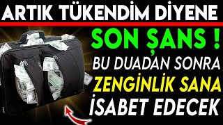 ARTIK TÜKENDİM DİYENE  BU DUADAN SONRA ZENGİNLİK SANA İSABET EDECEK  Zenginlik Duası [upl. by Anadroj262]