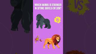 Which animal is stronger in lifting Gorilla or Lion quiz quiztime lion gorilla animals [upl. by Eustasius]