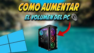 🔊Como AUMENTAR el VOLUMEN de la PC Rápido y Fácil✔️ [upl. by Oirazan245]