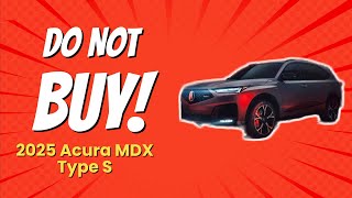 2025 Acura MDX Type S  7 Reasons NOT to Buy This SUV 🚫😱 [upl. by Susana]