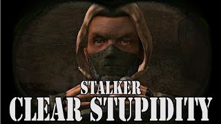 STALKER Clear Stupidity  Part One [upl. by Tlevesoor]