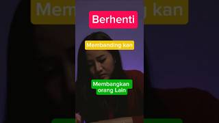 Jangan membandingkan dirimu dengan orang lain [upl. by Onilecram]