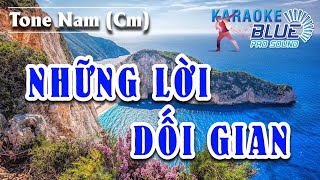 Karaoke Những lời dối gian  Tone Nam Cm  Blue Pro Sound [upl. by Noryak]