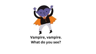 VAMPIRE VAMPIRE WHAT DO YOU SEE  ANIMATED HALLOWEEN STORY EDUCATIONAL READING VIDEOS FOR KIDS [upl. by Irahcaz]