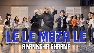 Le Le Maza Le  Wanted Akanksha Sharma Choreography [upl. by Leese453]