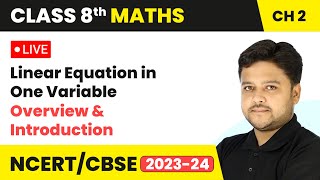 Linear Equation in One Variable  Overview and Introduction  Class 8 Maths Chapter 2  LIVE [upl. by Lamphere]