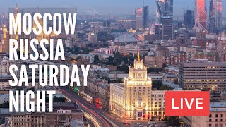 MOSCOW Russia on Saturday Night Whoa LIVE [upl. by Blalock]