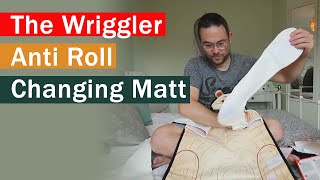 The Wriggler Anti Roll Changing Matt [upl. by Enael123]