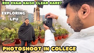 Photoshoot in LPU University  Exploring LPU University  REE Exam Kaise Clear Kare  LPU University [upl. by Javed]