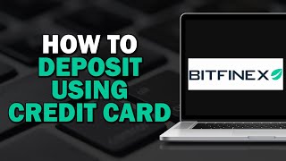 How To Deposit Using Credit Card On Bitfinex Quick Tutorial [upl. by Hgieleak]