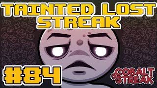 TAINTED LOST STREAK 84 The Binding of Isaac Repentance [upl. by Rhoads]