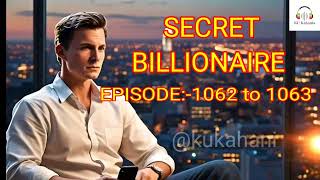 Secret billionaire new episode 1062 to 1063 kukufmhindi secretbillionaire new ‎Kukahani [upl. by Eornom249]