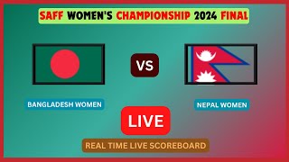 Bangladesh Vs Nepal LIVE Score UPDATE Today Football 2024 SAFF Womens Championship Final LIVE [upl. by Eelyac201]