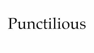 How to Pronounce Punctilious [upl. by Joed]