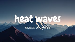 Glass Animals  Heat Waves 1 hour [upl. by Elazaro]