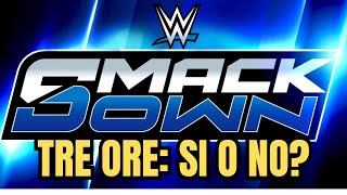 WWE SMACKDOWN da gennaio potrebbe avere unora in più [upl. by Asirram]