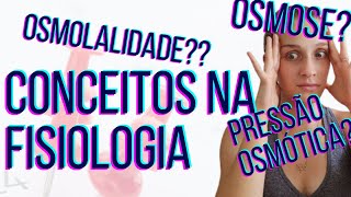 Osmolalidade osmolaridade osmose pressão osmótica  como diferenciar cada coisa Série FisioCcL [upl. by Kathrine]