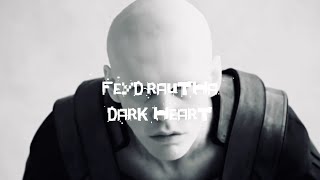 FEYDRAUTHA DARK HEART [upl. by Notsehc]