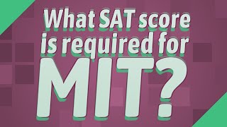 What SAT score is required for MIT [upl. by Deppy]