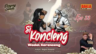 DONGENG SUNDA SI KONCLENG WADAL KERENCENG EPISODE 33 [upl. by Phelips]