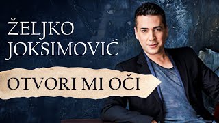 Željko Joksimović  Otvori mi oči Official Music Audio [upl. by Silda]