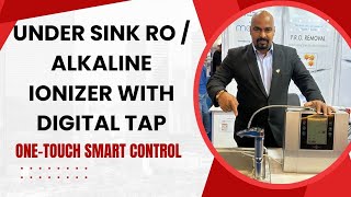 One Touch Smart Control  UNDER SINK RO  ALKALINE IONIZER WITH DIGITAL TAP [upl. by Sidnarb]