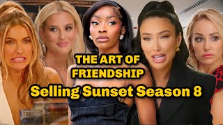 The Art of Friendship  Selling Sunset Season 8 Drama Breakdown [upl. by Clayberg]