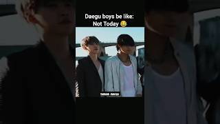 Daegu Boys Be Like‘Not Today’ 😅 bts btsarmy taehyung yoongi taegi shorts btsshorts btsfunny [upl. by Oiceladni641]