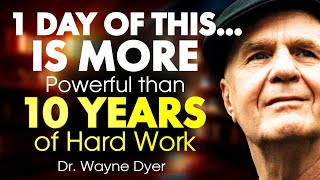 Dr Wayne Dyer  1 day of thisis more powerful than 10 years of Action [upl. by Rivalee]