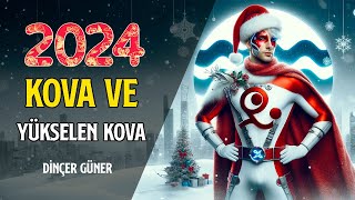 KOVA VE YÜKSELEN KOVA 2024DE SİZLERİ NELER BEKLİYOR [upl. by Merry]