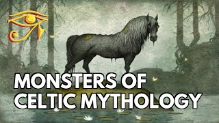 Monsters of Celtic Mythology [upl. by Rehpotsirhk]