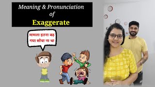 Meaning amp Pronunciation of EXAGGERATE amp EXAGGERATED  Vocabulary [upl. by Metcalf776]