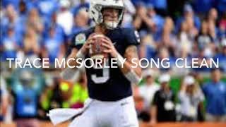 Trace McSorley Song Clean [upl. by Tanitansy622]