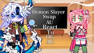 Demon Slayer Swap AU React To OG AU\\Part 3Manga Spoilers\\ [upl. by Ahcropal]