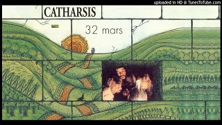 Catharsis ► 32 Mars HQ Audio 1974 [upl. by Alemaj191]