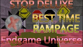 STOP DeluXe  BEST Time Rampage 1  Endgame Universe [upl. by Bleier]