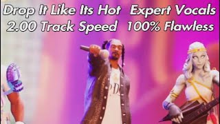 Drop It Like Its Hot Expert Vocals 100 Flawless 200 Track Speed Fortnite Festival [upl. by Aiselad227]