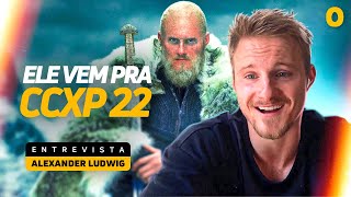 ALEXANDER LUDWIG NO BRASIL O BJÖRN DE VIKINGS VEM PRA CCXP 22  OTV Entrevista [upl. by Jolenta156]