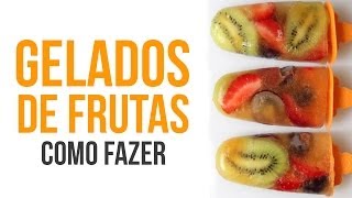 Como Fazer Gelados de Frutas ♥ Fáceis e Saudáveis [upl. by Edmonds]