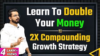 Learn to Double Your Money  2X Compounding Interest Investment  Pushkar Raj Thakur [upl. by Salb]