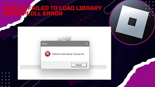 Roblox Failed To Load Library sensApidll Error In Windows [upl. by April]