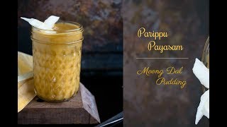 Parippu Payasam  Moong Dal Payasam  Green Gram Jaggery Pudding [upl. by Oriole]