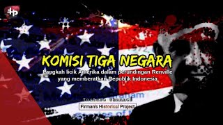 Komisi Tiga Negara dan Sikap Amerika yang Merugikan Indonesia dalam Perjanjian Renville [upl. by Lancey675]