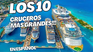 Los 10 cruceros más grandes de cada Naviera en Español este 2022 cruceros megacruises [upl. by Enaitsirhc]